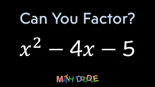 Factoring Quadratic Trinomial “𝑥^2 – 4𝑥 – 5” | Step-by-Step Algebra Solution - Math Doodle