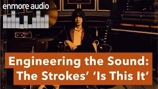 Engineering the Sound: The Strokes – Is This It