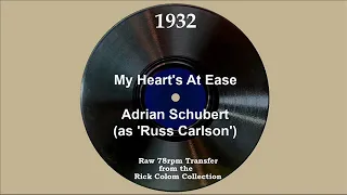 1932 Adrian Schubert (as ‘Russ Carlson’) - My Heart’s At Ease (Elmer Feldkamp, vocal)