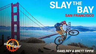 Slay The Bay - Urban MTB Adventure in San Francisco w Hans Rey and Brett Tippie