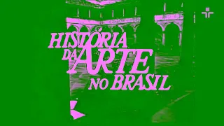 Série História da Arte no Brasil | 1º Episódio: O Encontro com a Terra