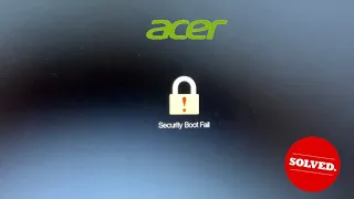 Security Boot Fail On Acer Laptop, How To Boot Up Windows