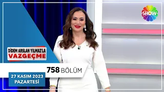 Didem Arslan Yılmaz'la Vazgeçme 758. Bölüm | 27 Kasım 2023