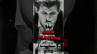 Top 10 Chess Players Of All Time