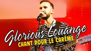 GLORIOUS LOUANGE CHANT POUR LE CARÊME 2022 ♫ ADORATION ET LOUANGE♫TOUCHANT CHANTS D'ÉGLISE