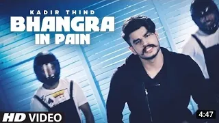 Bhangra In Pain ( HD Video ) Kadir Thind / Latests Punjabi Song 2022