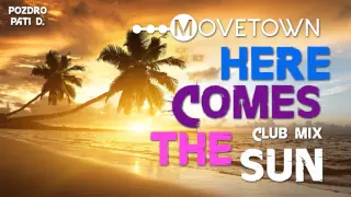 Movetown feat R Horton - Here Comes The Sun (Club Mix)