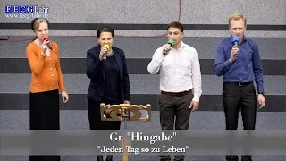 FECG Lahr - Gr. "Hingabe" - "Jeden Tag so zu Leben"