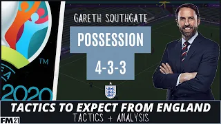 Possession Tactic To Expect From England at Euro 2020 | Tactical Analysis & FM21 Tactics