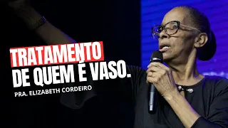 TRATAMENTO DE QUEM É VASO //PRA.ELIZABETH CORDEIRO.