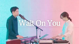 Wait On You (feat. Colin Shin) | Yeram Worship (Another ENG Ver.)