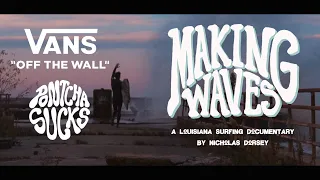 Making Waves - A Louisiana Surfing Documentary