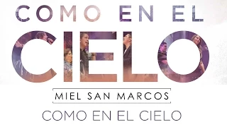 "COMO EN EL CIELO" ALBUM "COMO EN EL CIELO" Miel San Marcos