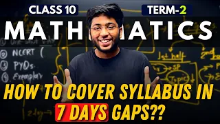 MATHS Term 2 : How to Study in GAPS?? | Last 7 Days Strategy 🔥 | Class 10 Term 2