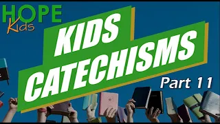 Hope Kids - Catechisms - Part 11 | Hope United Church