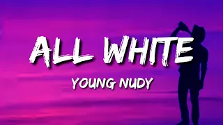 Young Nudy - All White (Lyrics)