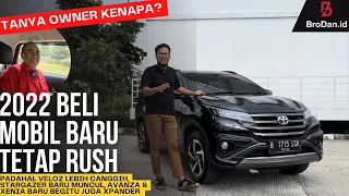 KENAPA MASIH BELI RUSH GR SPORT 2022? BUKAN XPANDER, AVANZA, XENIA, ATAU STARGAZER YANG BARU KELUAR