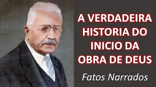 A REAL HISTORIA DO INICIO DA CCB - DOCUMENTOS ORIGINAIS - HISTORIA NARRADA