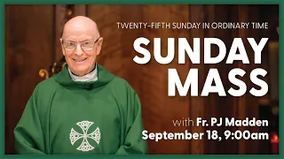 25th Sunday in Ordinary Time, Sunday Mass | September 18, 2022