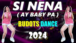 SI NENA AY BABY PA ( BudotsDance ) 2024