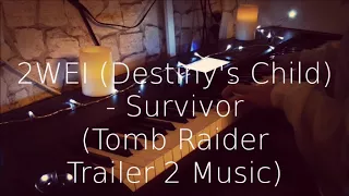 2WEI [Destiny's Child] - Survivor (Tomb Raider Trailer 2 Music) [Piano Cover]