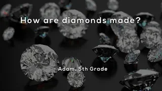 How are diamonds made?