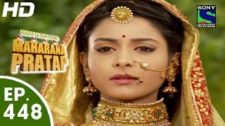 Bharat Ka Veer Putra Maharana Pratap - महाराणा प्रताप - Episode 448 - 8th July, 2015