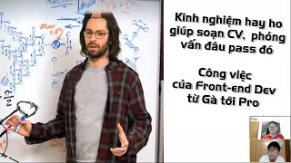 Kinh nghiệm soạn CV và phỏng vấn Front-end. Công việc của Front-end Developer là gì?