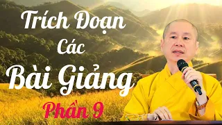 Tổng Hợp Trích Đoạn Các Bài Giảng Của TT.TS. Thích Chân Quang | Phần 9