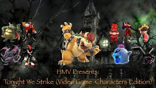 HMV: Tonight We Strike (Video Game Characters Edition)