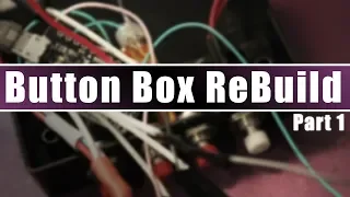 Arduino Button Box "Part 1 Simple Prototype"