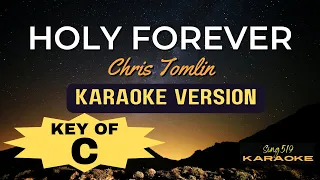 Holy Forever | Chris Tomlin | KARAOKE VERSION | Key of C
