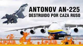 Antonov 225 - Avión más grande del mundo destruido por ataque aéreo ruso en ucrania | Capitán Aéreo