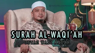 Ustaz Wadi Anuar | Bacaan Surah Al - Waqiah