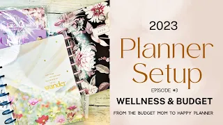 2023 Planner Setup Episode 3! Budget Planner + Wellness | The Budget Mom to Happy Planner