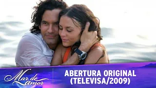 Mar de Amor | Abertura Original (Televisa/2009)