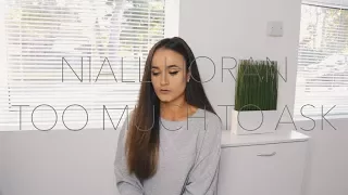 Niall Horan - Too Much To Ask (ACOUSTIC cover) - Oliviya Nicole