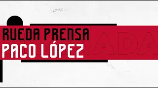 Rueda de prensa de Paco López previa al partido Levante UD vs Granada CF