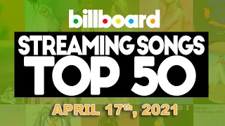 Billboard Streaming Songs Top 50 This Week (April 17th, 2021)