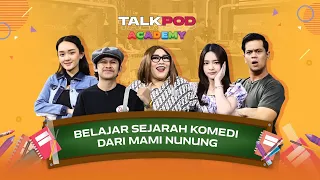 KETEMU MAMI NUNUNG, ECA & SUCI NGE-LAG BELAJAR SEJARAH KOMEDI DI INDONESIA - Talkpod Academy