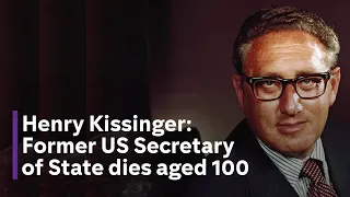 Henry Kissinger dies aged 100 - a look at one of the US’s most controversial diplomats