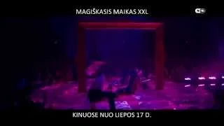 MAGIŠKASIS MAIKAS XXL - ar sugebėsite atsispirti? - KINUOSE NUO LIEPOS 17 D.