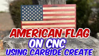 Carbide Create Tutorial | Wooden American Flag on Shapeoko