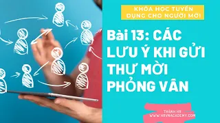 Bài 13 Các lưu ý khi gửi thư mời phỏng vấn