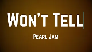 Pearl Jam - Wont Tell (Lyrics)