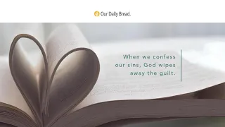 Guilt and Forgiveness | Audio Reading | Our Daily Bread Devotional | May 16, 2021