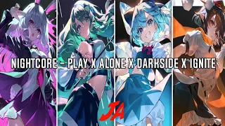 Nightcore - Play x Alone x Darkside x Ignite - (Mashup / Switching Vocals / Lyrics)