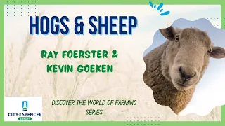 Discover the World of Farming: Hogs & Sheep with Ray Foerster & Kevin Goeken