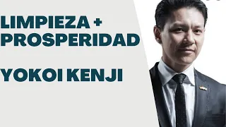 LIMPIEZA +PROSPERIDAD! MENSAJE PODEROSO SOBRE COMO LA LIMPIEZA INFLUYE EN TU PROSPERIDAD YOKOI KENJI