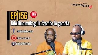 EPISODE 156| NDO LIMA MUKEGULU DZHEMBE LO GOMALA